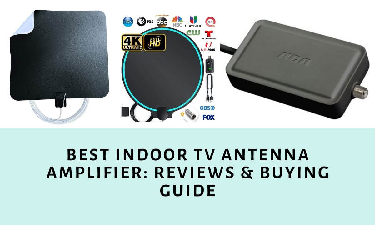 Best Indoor TV Antenna Amplifiers Reviews & Buying Guide 2022